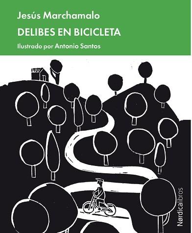 DELIBES EN BICICLETA | 9788418067174 | MARCHAMALO,JESÚS | Libreria Geli - Librería Online de Girona - Comprar libros en catalán y castellano