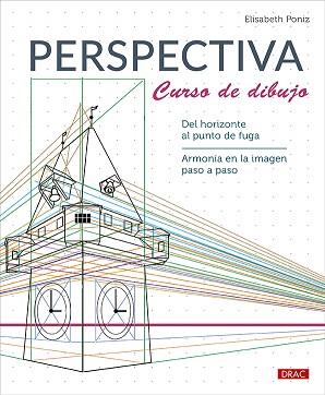 PERSPECTIVA. CURSO DE DIBUJO | 9788498747768 | PONIZ, ELISABETH | Libreria Geli - Librería Online de Girona - Comprar libros en catalán y castellano