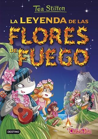 TEA STILTON-15.LAS LEYENDA DE LAS FLORES DE FUEGO (TD) | 9788408152569 | STILTON,TEA | Llibreria Geli - Llibreria Online de Girona - Comprar llibres en català i castellà