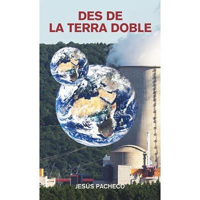 DES DE LA TERRA DOBLE | 9788412876338 | PACHECO,JESÚS | Llibreria Geli - Llibreria Online de Girona - Comprar llibres en català i castellà