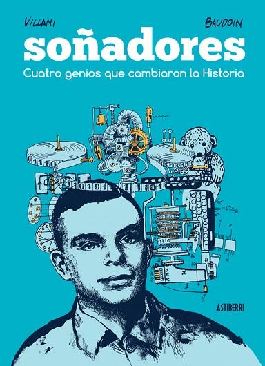 SOÑADORES.CUATRO GENIOS QUE CAMBIARON LA HISTORIA | 9788416251582 | BAUDOIN, EDMOND/VILLANI, CÉDRIC | Llibreria Geli - Llibreria Online de Girona - Comprar llibres en català i castellà