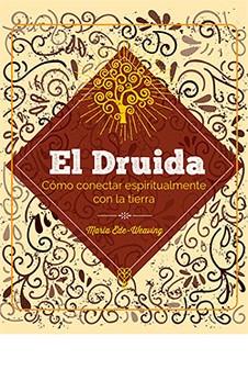 EL DRUIDA. CÓMO CONECTAR ESPIRITUALMENTE CON LA TIERRA | 9788419282965 | WEAVING,MARIA EDE | Llibreria Geli - Llibreria Online de Girona - Comprar llibres en català i castellà