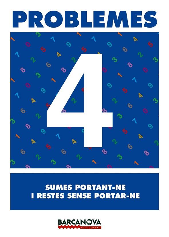 PROBLEMES-4.SUMES PORTANT-NE I RESTES SENSE PORTAR-NE | 9788448914233 | Libreria Geli - Librería Online de Girona - Comprar libros en catalán y castellano