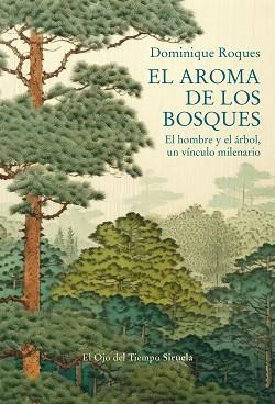 EL AROMA DE LOS BOSQUES | 9788419942838 | ROQUES, DOMINIQUE | Llibreria Geli - Llibreria Online de Girona - Comprar llibres en català i castellà