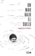 UN MAR BAJO EL SUELO | 9788494134111 | VERSUS,MARCUS | Llibreria Geli - Llibreria Online de Girona - Comprar llibres en català i castellà