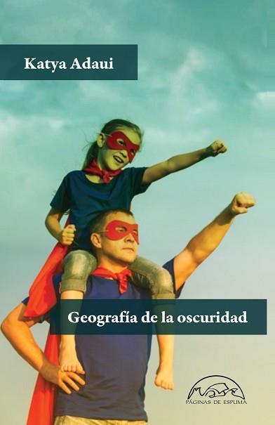 GEOGRAFÍA DE LA OSCURIDAD | 9788483932940 | ADAUI,KATYA | Llibreria Geli - Llibreria Online de Girona - Comprar llibres en català i castellà