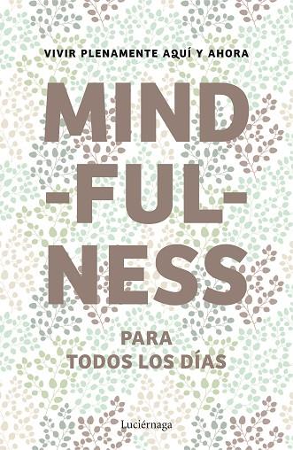 MINDFULNESS PARA TODOS LOS DÍAS.VIVIR PLENAMENTE AQUÍ Y AHORA (TD) | 9788415864400 | A.A.V.V. | Libreria Geli - Librería Online de Girona - Comprar libros en catalán y castellano