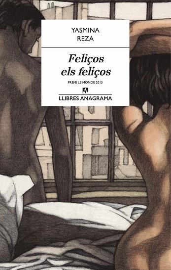 FELIÇOS ELS FELIÇOS(PREMI LE MONDE 2013) | 9788433915146 | REZA,YASMINA | Llibreria Geli - Llibreria Online de Girona - Comprar llibres en català i castellà