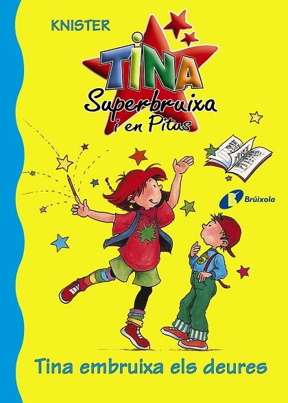 TINA SUPERBRUIXA I EN PITUS-1.TINA EMBRUIXA ELS DEURES | 9788483045213 | KNISTER | Llibreria Geli - Llibreria Online de Girona - Comprar llibres en català i castellà