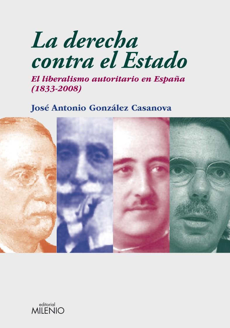 LA DERECHA CONTRA EL ESTADO | 9788497432856 | GONZÁLEZ CASANOVA,J.A. | Llibreria Geli - Llibreria Online de Girona - Comprar llibres en català i castellà