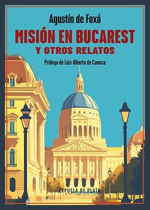 MISIÓN EN BUCAREST Y OTROS RELATOS | 9788419877284 | FOXÁ, AGUSTÍN DE | Llibreria Geli - Llibreria Online de Girona - Comprar llibres en català i castellà