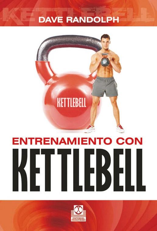 ENTRENAMIENTO CON KETTLEBELL | 9788499101927 | RANDOLPH,DAVE | Llibreria Geli - Llibreria Online de Girona - Comprar llibres en català i castellà