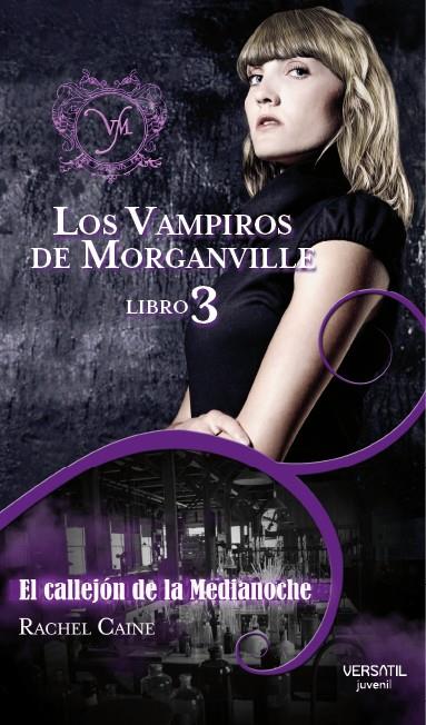 LOS VAMPIROS DE MORGANVILLE-3.EL CALLEJON DE LA MEDIANOCHE | 9788492929184 | CAINE,RACHEL | Libreria Geli - Librería Online de Girona - Comprar libros en catalán y castellano