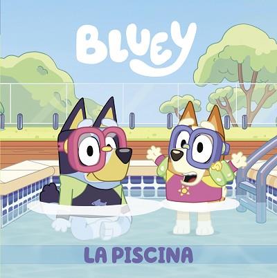 BLUEY.LA PISCINA (EDICIÓN EN ESPAÑOL) | 9788448863999 | BLUEY | Llibreria Geli - Llibreria Online de Girona - Comprar llibres en català i castellà