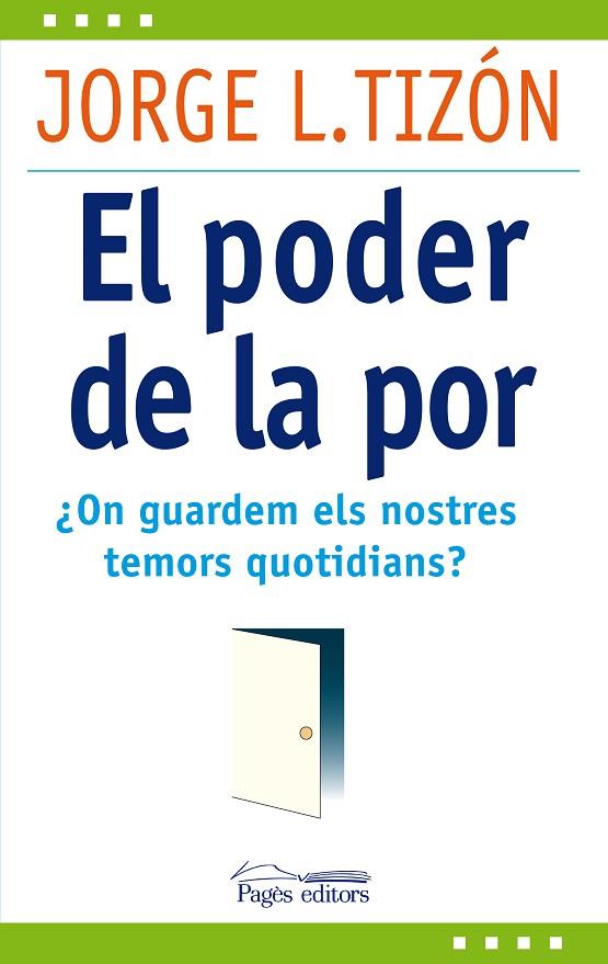 EL PODER DE LA POR.ON GUARDEM ELS NOSTRES TEMORS QUOTIDIANS? | 9788499751511 | TIZÓN GARCÍA,JORGE L. | Llibreria Geli - Llibreria Online de Girona - Comprar llibres en català i castellà