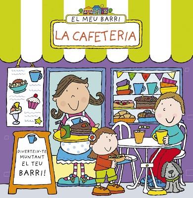 EL MEU BARRI.LA CAFETERIA | 9788499065847 | ABBOTT,SIMON | Llibreria Geli - Llibreria Online de Girona - Comprar llibres en català i castellà