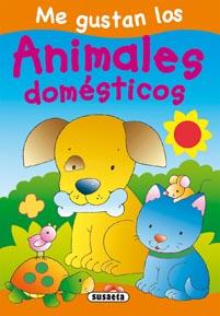 ME GUSTAN LOS ANIMALES DOMESTICOS | 9788467700404 | RIGOL - YANG | Libreria Geli - Librería Online de Girona - Comprar libros en catalán y castellano