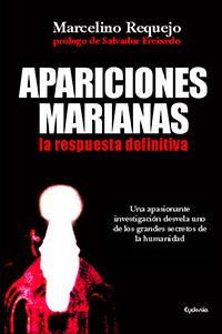 APARICIONES MARIANAS LA RESPUESTA DEFINITIVA | 9788494125829 | REQUEJO,MARCELINO | Libreria Geli - Librería Online de Girona - Comprar libros en catalán y castellano