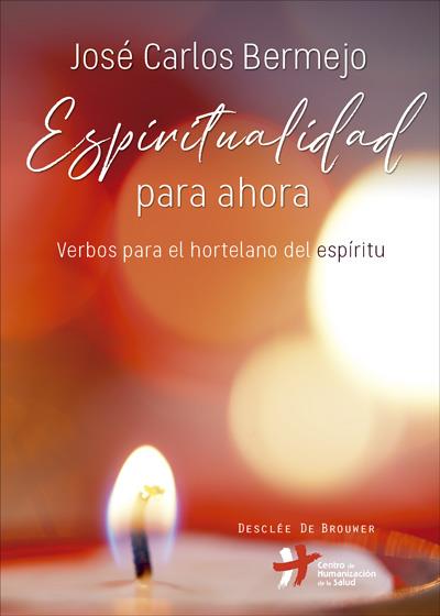 ESPIRITUALIDAD PARA AHORA.VERBOS PARA EL HORTELANO DEL ESPÍRITU | 9788433028860 | BERMEJO,JOSÉ CARLOS | Llibreria Geli - Llibreria Online de Girona - Comprar llibres en català i castellà