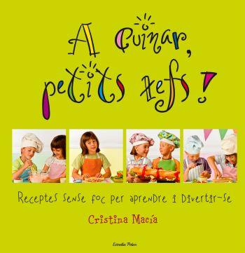 A CUINAR,PETITS XEFS | 9788492671748 | MACIA,CRISTINA | Libreria Geli - Librería Online de Girona - Comprar libros en catalán y castellano