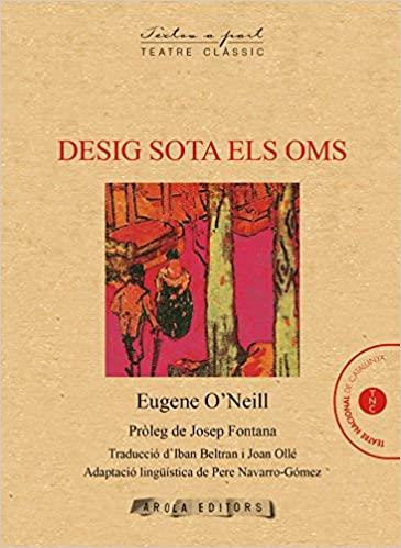 DESIG SOTA ELS OMS | 9788494725562 | O'NEILL,EUGENE | Llibreria Geli - Llibreria Online de Girona - Comprar llibres en català i castellà