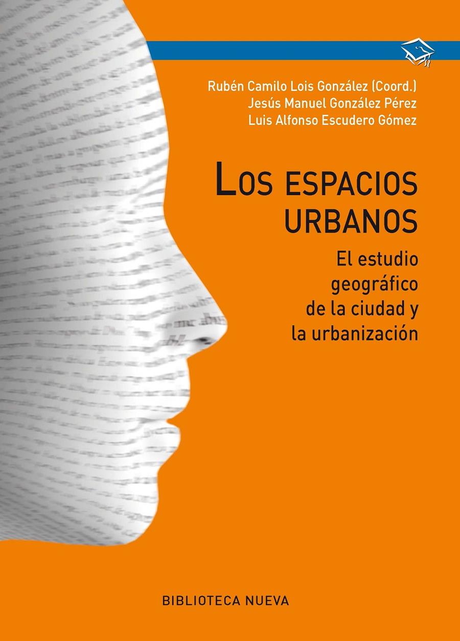 LOS ESPACIOS URBANOS.EL ESTUDIO GEOGRÁFICO DE LA CIUDAD Y LA URBANIZACIÓN | 9788499405278 | LOIS GONZÁLEZ,RUBÉN CAMILO/GONZÁLEZ PÉREZ,JESÚS MANUEL/ESCUDERO GÓMEZ,LUIS ALFONSO | Libreria Geli - Librería Online de Girona - Comprar libros en catalán y castellano