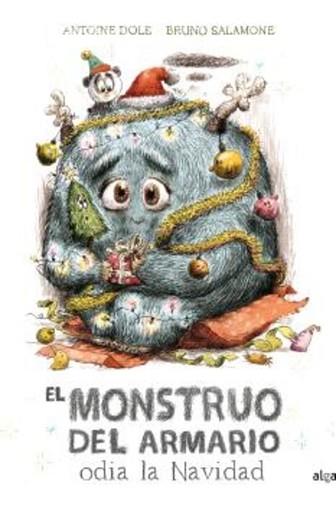 EL MONSTRUO DEL ARMARIO ODIA LA NAVIDAD | 9788491426752 | DOLE,ANTOINE | Llibreria Geli - Llibreria Online de Girona - Comprar llibres en català i castellà