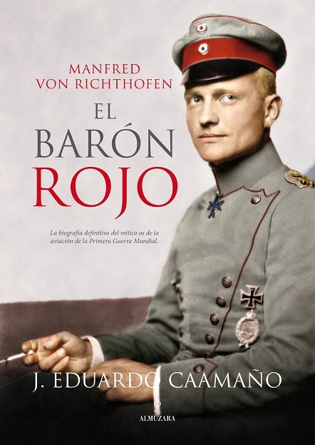 MANFRED VON RICTHOFEN, EL BARÓN ROJO | 9788416100057 | CAAMAÑO JUSTO,JOSÉ EDUARDO | Libreria Geli - Librería Online de Girona - Comprar libros en catalán y castellano