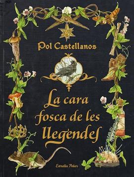 LA CARA FOSCA DE LES LLEGENDES | 9788413896205 | CASTELLANOS,POL | Libreria Geli - Librería Online de Girona - Comprar libros en catalán y castellano