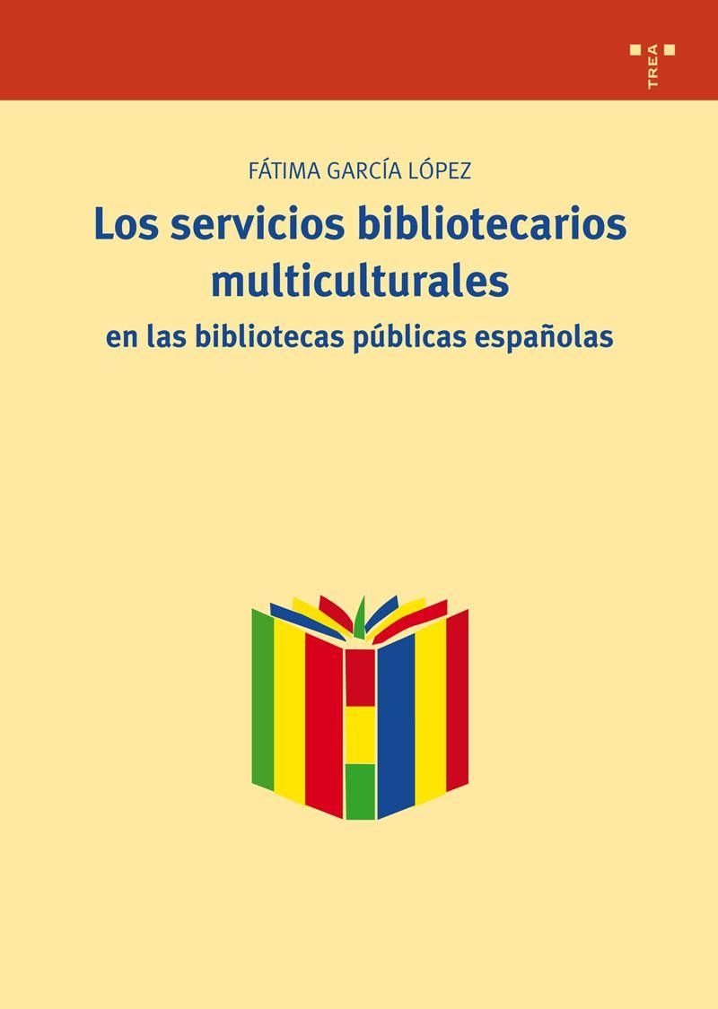 LOS SERVICIOS BIBLIOTECARIOS MULTICULTURALES | 9788497044325 | GARCIA LOPEZ,FATIMA | Llibreria Geli - Llibreria Online de Girona - Comprar llibres en català i castellà