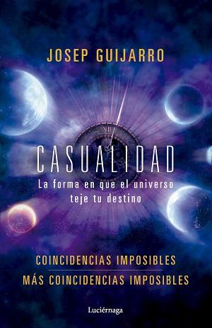 CASUALIDAD.LA FORMA EN QUE EL UNIVERSO TEJE TU DESTINO | 9788419996619 | GUIJARRO, JOSEP | Llibreria Geli - Llibreria Online de Girona - Comprar llibres en català i castellà