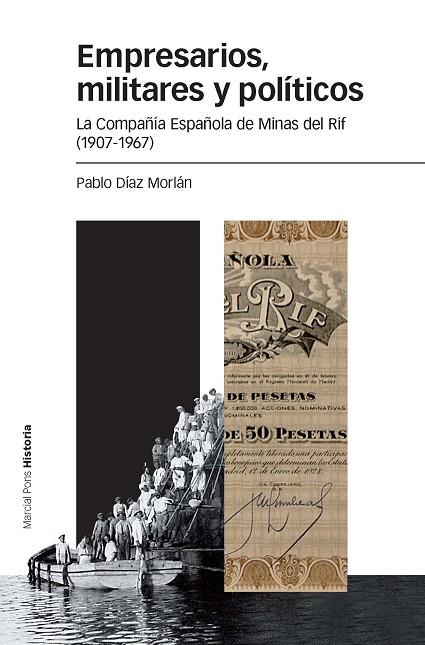 EMPRESARIOS,MILITARES Y POLÍTICOS.LA COMPAÑÍA ESPAÑOLA DE MINAS DEL RIF (1907-1967) | 9788415963721 | DÍAZ MORLÁN,PABLO | Llibreria Geli - Llibreria Online de Girona - Comprar llibres en català i castellà