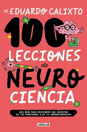 100 LECCIONES DE NEUROCIENCIA | 9788403524323 | CALIXTO, DR. EDUARDO | Llibreria Geli - Llibreria Online de Girona - Comprar llibres en català i castellà