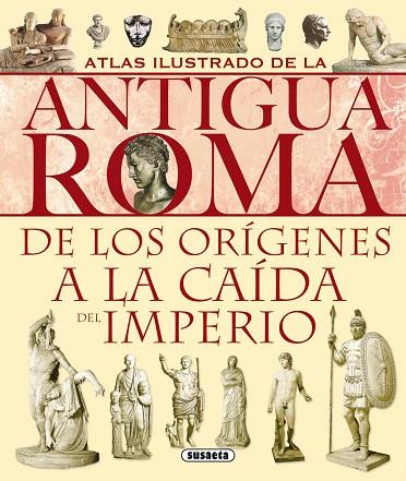 ATLAS ILUSTRADO DE LA ANTIGUA ROMA | 9788430534814 | Libreria Geli - Librería Online de Girona - Comprar libros en catalán y castellano