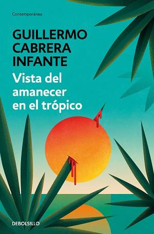VISTA DEL AMANECER EN EL TRÓPICO | 9788466352888 | CABRERA INFANTE,GUILLERMO | Libreria Geli - Librería Online de Girona - Comprar libros en catalán y castellano