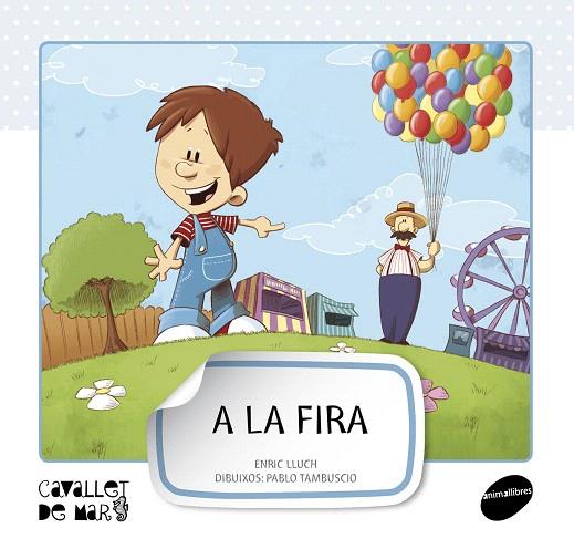 A LA FIRA | 9788415095569 | LLUCH GIRBÉS ENRIC | Llibreria Geli - Llibreria Online de Girona - Comprar llibres en català i castellà