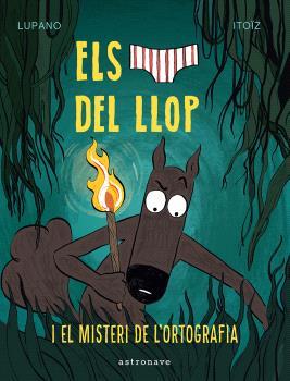 ELS CALÇOTETS DEL LLOP-8.EL MISTERI DE L'ORTOGRAFIA | 9788467966688 | LUPANO,WILFRID/ITOÏZ,MAYANA | Llibreria Geli - Llibreria Online de Girona - Comprar llibres en català i castellà