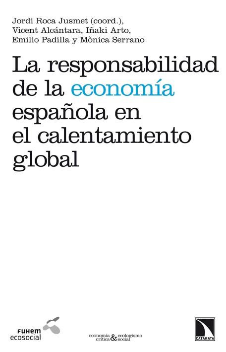 LA RESPONSABILIDAD DE LA ECONOMIA ESPAÑOLA EN EL CALENTAMIENTO GLOBAL | 9788483198490 | A.A.D.D. | Llibreria Geli - Llibreria Online de Girona - Comprar llibres en català i castellà