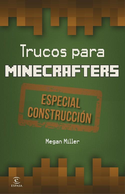 TRUCOS PARA MINECRAFTERS. ESPECIAL CONSTRUCCIÓN | 9788467045604 | MILLER,MEGAN | Libreria Geli - Librería Online de Girona - Comprar libros en catalán y castellano