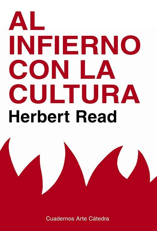 AL INFIERNO CON LA CULTURA | 9788437628349 | READ,HERBERT | Llibreria Geli - Llibreria Online de Girona - Comprar llibres en català i castellà