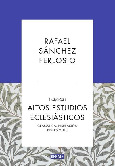 ALTOS ESTUDIOS ECLESIÁSTICOS (ENSAYOS 1) | 9788410214354 | SÁNCHEZ FERLOSIO, RAFAEL | Libreria Geli - Librería Online de Girona - Comprar libros en catalán y castellano