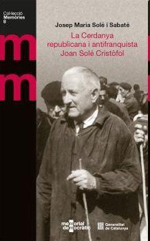 LA CERDANYA REPUBLICANA I ANTIFRANQUISTA.JOAN SOLÉ I CRISTÒFOL | 9788410144750 | SOLÉ I SABATÉ,JOSEP MARIA | Libreria Geli - Librería Online de Girona - Comprar libros en catalán y castellano