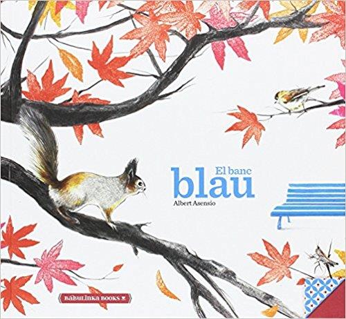 EL BANC BLAU(PREMI LLIBRETER 2017.ÀLBUM IL.LUSTRAT) | 9788494584305 | ASENSIO,ALBERT | Llibreria Geli - Llibreria Online de Girona - Comprar llibres en català i castellà