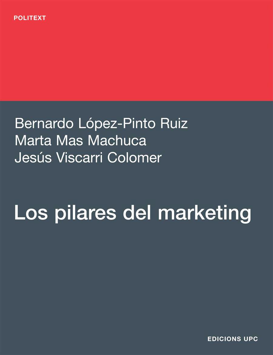 LOS PILARES DEL MARKETING | 9788483019498 | LOPEZ-PINTO RUIZ,BERNARDO/MAS MACHUCA,MARTA/ | Llibreria Geli - Llibreria Online de Girona - Comprar llibres en català i castellà
