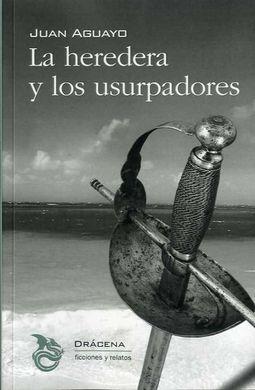 LA HEREDERA Y LOS USURPADORES | 9788494648335 | AGUAYO,JUAN | Llibreria Geli - Llibreria Online de Girona - Comprar llibres en català i castellà