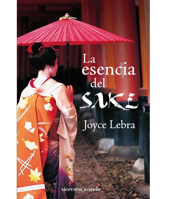 LA ESENCIA DEL SAKE | 9788492819065 | LEBRA,JOYCE | Libreria Geli - Librería Online de Girona - Comprar libros en catalán y castellano