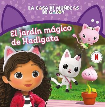 LA CASA DE MUÑECAS DE GABBY.UN CUENTO.EL JARDÍN MÁGICO DE HADIGATA | 9788448869298 | LA CASA DE MUÑECAS DE GABBY | Llibreria Geli - Llibreria Online de Girona - Comprar llibres en català i castellà