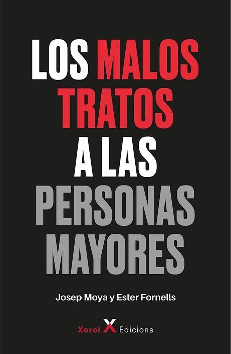 LOS MALOS TRATOS A LAS PERSONAS MAYORES | 9788412673111 | MOYA,JOSEP/FORNELLS,ESTER | Llibreria Geli - Llibreria Online de Girona - Comprar llibres en català i castellà