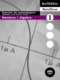 NOMBRES I ALGEBRA 1 BATXILLERAT.EXERCICIS DE MATEMATIQUES | 9788448913618 | COLERA,JOSE/GARCIA PEREZ,ROSARIO/OLIVEIRA GONZAL | Libreria Geli - Librería Online de Girona - Comprar libros en catalán y castellano