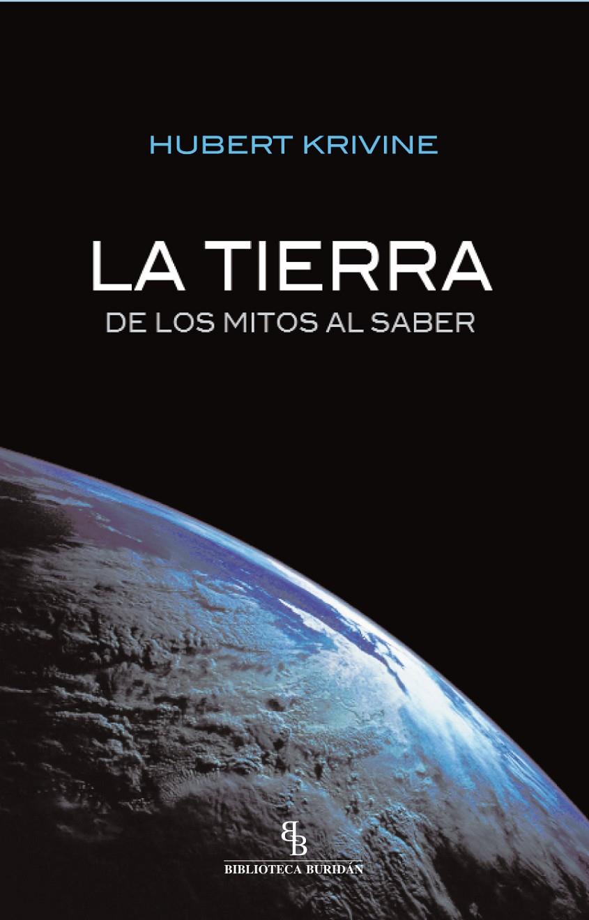 LA TIERRA.DE LOS MITOS AL SABER | 9788415216339 | KRIVINE,HUBERT | Libreria Geli - Librería Online de Girona - Comprar libros en catalán y castellano